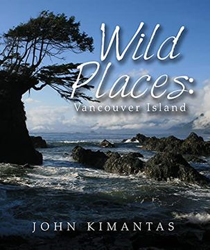 portada Wild Places: Vancouver Island [Idioma Inglés]: A Kayaking, Hiking and Recreational Guide for Vancouver Island (in English)