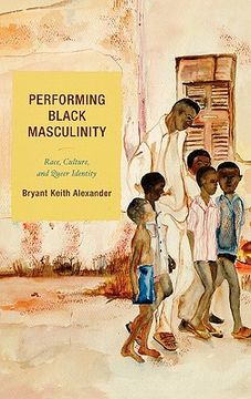 portada performing black masculinity: race, culture, and queer identity (en Inglés)