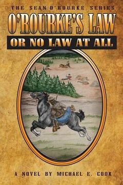 portada O'Rourke's Law or No Law at All (the Sean O'Rourke Series Book 4) (en Inglés)