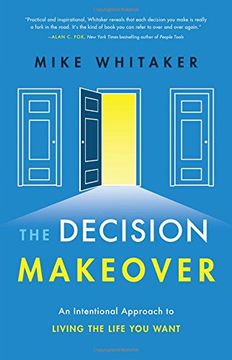 portada The Decision Makeover: An Intentional Approach to Living the Life You Want