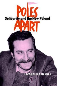 portada poles apart: solidarity and the new poland (en Inglés)