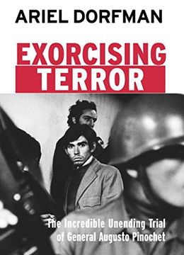 portada Exorcising Terror: The Incredible Unending Trial of General Augusto Pinochet