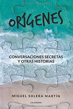 portada Orígenes: Conversaciones Secretas Y Otras Historias (in Spanish)
