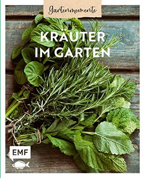portada Gartenmomente: Kräuter im Garten: Pflanzpläne, Anbautipps und die Wichtigsten Garten- und Wildkräuter im Portrait (en Alemán)
