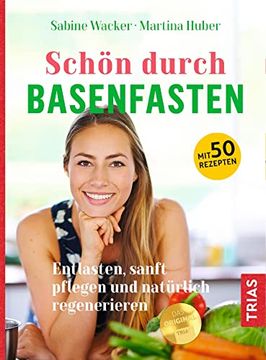 portada Schön Durch Basenfasten: Entlasten, Sanft Pflegen und Natürlich Regenerieren (en Alemán)
