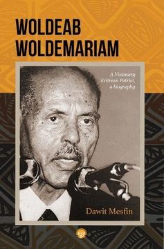 portada Woldeab Woldemariam: A Visionary Eritrean Patriot, A Biography