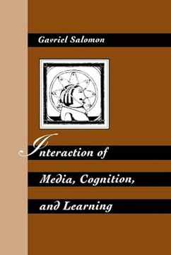 portada Interaction of Media, Cognition, and Learning: An Exploration of How Symbolic Forms Cultivate Mental Skills and Affect Knowledge Acquisition (en Inglés)