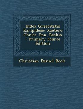 portada Index Graecitatis Euripideae: Auctore Christ. Dan. Beckio (en Latin)