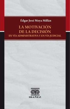 portada LA MOTIVACIÓN DE LA DECISIÓN EN VÍA ADMINISTRATIVA Y EN VÍA JUDICIAL (in Spanish)