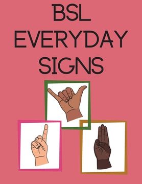 portada BSL Everyday Signs.Educational book, contains everyday signs. (en Inglés)