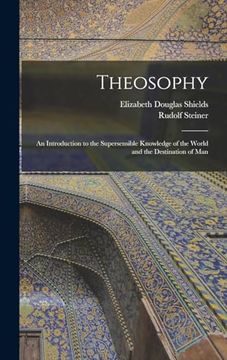 portada Theosophy: An Introduction to the Supersensible Knowledge of the World and the Destination of man (en Inglés)