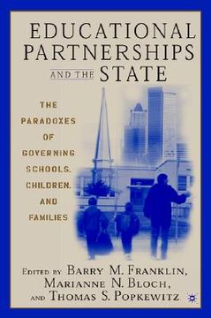 portada educational partnerships and the state: the paradoxes of governing schools, children, and families (in English)