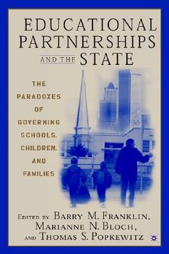 portada educational partnerships and the state: the paradoxes of governing schools, children, and families