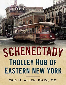 portada Schenectady: Trolley hub of Eastern new York (America Through Time) (en Inglés)