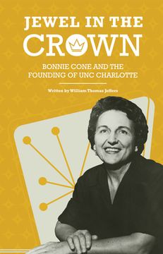 portada Jewel in the Crown: Bonnie Cone and the Founding of Unc Charlotte (in English)