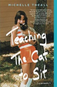portada Teaching the cat to Sit: A Memoir 