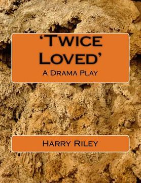 portada 'Twice Loved': A Drama Play (en Inglés)