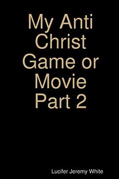 portada My Anti Christ Game or Movie Part two 