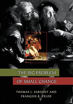portada The big Problem of Small Change (The Princeton Economic History of the Western World) (in English)