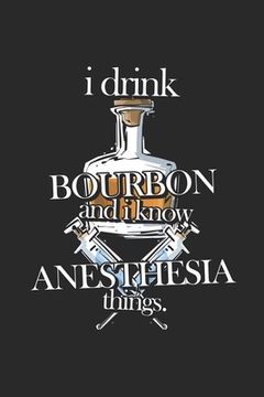 portada I Drink Bourbon and I Know Anesthesia Things (en Inglés)