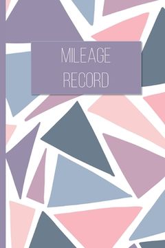 portada Mileage Record: Vehicle Mileage Tracker for Business and Tax Purposes (en Inglés)
