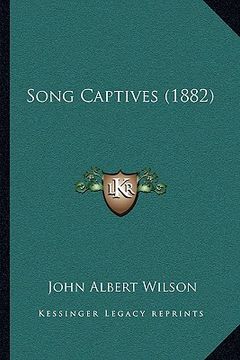 portada song captives (1882) (en Inglés)