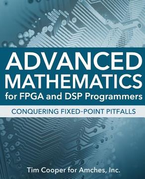 portada Advanced Mathematics for Fpga and dsp Programmers (en Inglés)