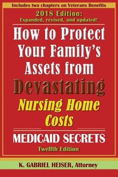portada How to Protect Your Family's Assets from Devastating Nursing Home Costs: Medicaid Secrets (12th Ed.) (en Inglés)