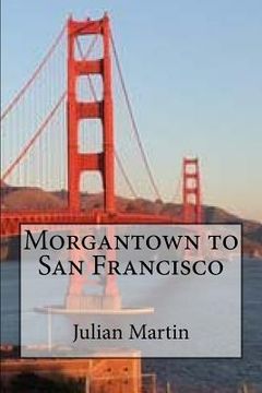 portada Morgantown to San Francisco (en Inglés)