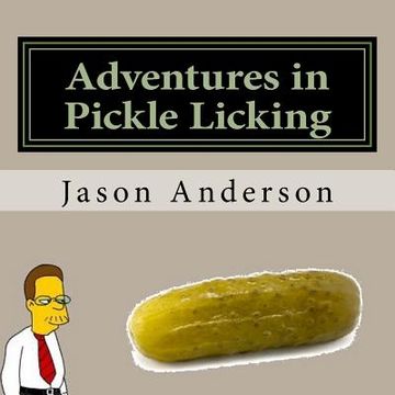 portada Adventures in Pickle Licking: A Guide (en Inglés)