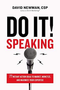 portada Do it! Speaking: 77 Instant-Action Ideas to Market, Monetize, and Maximize Your Expertise (en Inglés)