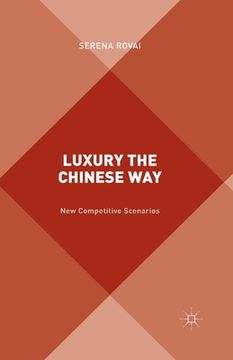 portada Luxury the Chinese Way: The Emergence of a New Competitive Scenario (en Inglés)