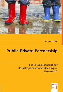 portada Public-Private-Partnership: Ein Lösungskonzept zur Katastrophenschadendeckung in Österreich?