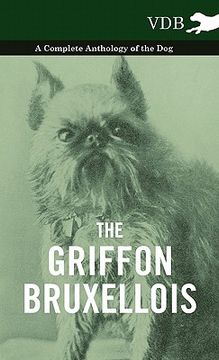 portada the griffon bruxellois - a complete anthology of the dog (en Inglés)