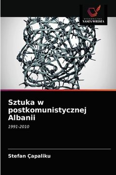 portada Sztuka w postkomunistycznej Albanii (in Polaco)
