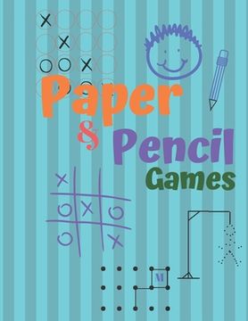 portada Paper & Pencil Games: Paper & Pencil Games: 2 Player Activity Book, Blue - Tic-Tac-Toe, Dots and Boxes - Noughts And Crosses (X and O) - Han (en Inglés)