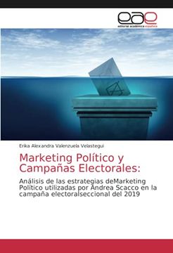 portada Marketing Político y Campañas Electorales: Análisis de las Estrategias Demarketing Político Utilizadas por Andrea Scacco en la Campaña Electoralseccional del 2019 (in Spanish)