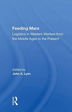 portada Feeding Mars: Logistics in Western Warfare From the Middle Ages to the Present 