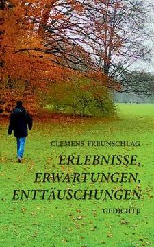 portada Erlebnisse, Erwartungen, Enttã Â¤Uschungen: Gedichte (German Edition) [Soft Cover ] (in German)
