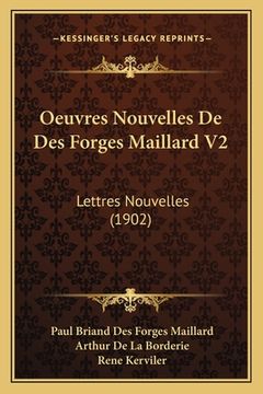 portada Oeuvres Nouvelles De Des Forges Maillard V2: Lettres Nouvelles (1902) (in French)