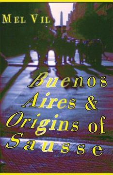 portada Buenos Aires and the Origins of Sausse: an anthology of poetry (en Inglés)