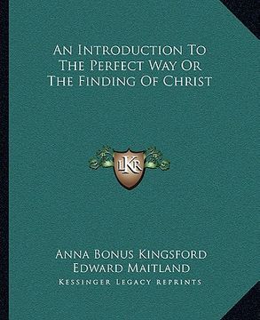 portada an introduction to the perfect way or the finding of christ (en Inglés)