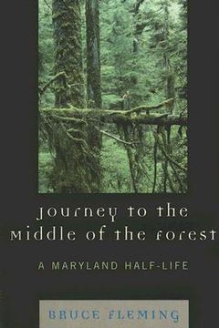 portada journey to the middle of the forest: a maryland half-life (in English)
