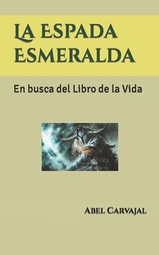 portada La Espada Esmeralda: En busca del Libro de la Vida