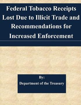 portada Federal Tobacco Receipts Lost Due to Illicit Trade and Recommendations for Increased Enforcement (en Inglés)