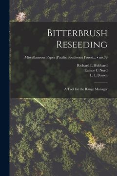 portada Bitterbrush Reseeding: a Tool for the Range Manager; no.39 (en Inglés)
