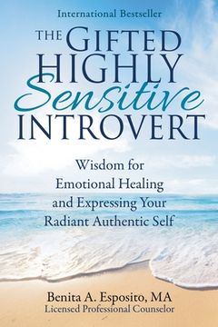 portada The Gifted Highly Sensitive Introvert: Wisdom for Emotional Healing and Expressing Your Radiant Authentic Self (en Inglés)