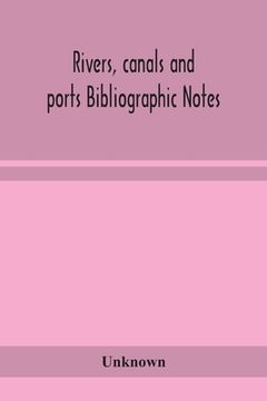 portada Rivers, canals and ports Bibliographic Notes (en Inglés)