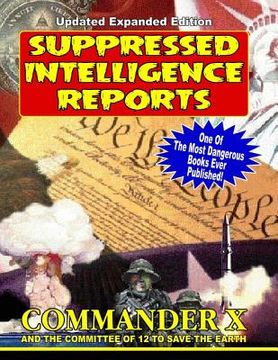 portada Suppressed Intelligence Reports: One Of The Most Dangerous Books Ever Published - Expanded And Updated (in English)