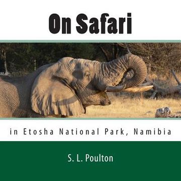 portada On Safari in Etosha National Park, Namibia: My Color Friends: Book 5 (en Inglés)